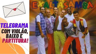 Telegrama Exaltasamba com cifra partitura pagode samba violão Cavaco contrabaixo [upl. by Lillith735]