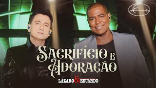 Lázaro e Eduardo  Sacrifício e Adoração DVD Lázaro e Eduardo 2023 [upl. by Jeddy]