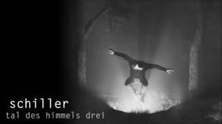 Schiller  Tal des Himmels Drei [upl. by Nayarb]