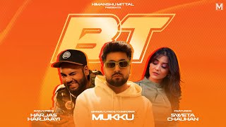 BT DERA HAI  Official Music Video Mukku Ft Harjas Harjaayi  Sweta Chauhan  Himanshu Mittal [upl. by Ettennyl950]