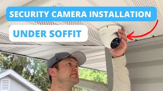 How to Install a Security Camera under your Soffit Like a Professional [upl. by Yaya993]