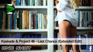 Kaskade amp Project 46  Last Chance Extended Edit [upl. by Anzovin]