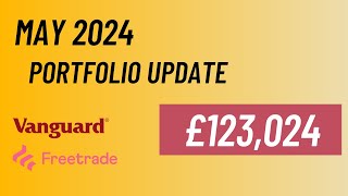 Freetrade amp Vanguard UK Portfolio Update  May 2024 [upl. by Izaak]