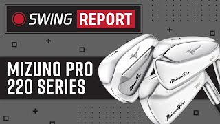 Mizuno Pro Irons 221 223 225  The Swing Report [upl. by Glassman]