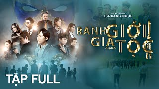 RANH GIỚI GIA TỘC  FULL  SQUANG NGỌC STEVEN NGUYỄN BÙI TẤN HẢO ZUN VÕ  Webdrama Giang Hồ 2024 [upl. by Ariay]