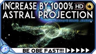 GUARANTEED ASTRAL PROJECTION INCREASE BY 1000 MOST POWERFUL Binaural Beats ASTRAL PROJECTION Music [upl. by Weaks]