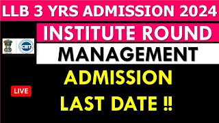 LLB 3 Yrs Institute Round Admission Last Date  Management Round  llb 3 years cap round 2024 [upl. by Magel]