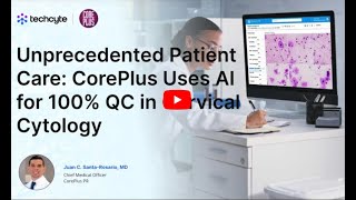 Unprecedented Patient Care CorePlus Uses AI for 100 QC in Cervical Cytology [upl. by Eibmab256]