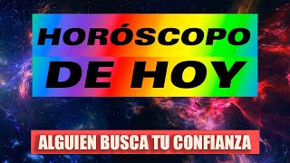 🔮 HORÓSCOPO DE HOY  Alguien buscará ganar tu CONFIANZA [upl. by Wood823]