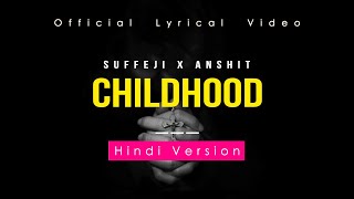 Childhood Hindi Version  Anshit ft Suffeji  RaufampFaik  Lyrical video [upl. by Saoj17]