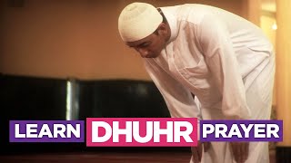 Learn the Dhuhr Prayer  EASIEST Way To Learn How To Perform Salah Fajr Dhuhr Asr Maghreb Isha [upl. by Biron]