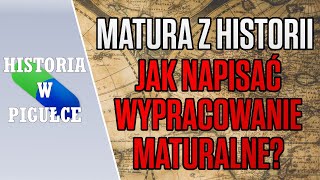 MATURA Z HISTORII  Jak napisać WYPRACOWANIE maturalne [upl. by Ainimre]