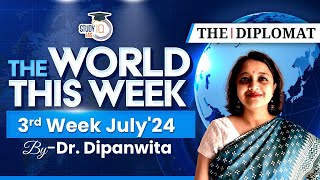 The World This Week Series July 2024  International Relations amp Geopolitics News for UPSC GS2 IR [upl. by Ambrosi]