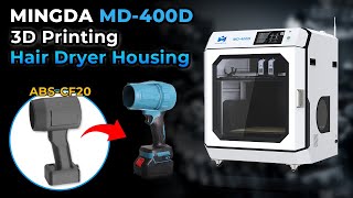 MINGDA MD400D 3D Printer Delivers Precision with ABSCF20 amp SMulti Filament Hair Dryer Housing [upl. by Arolf]