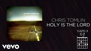 Chris Tomlin  Holy Is The Lord Lyrics And Chords [upl. by Vanderhoek]