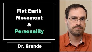 The Flat Earth Movement and Personality [upl. by Natale]