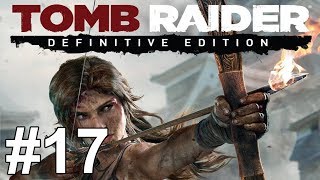 Tomb Raider Definitive Edition Gameplay Walkthrough Part 17 No Commentary [upl. by Adroj571]