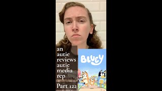 An Autie Reviews Autistic Media Rep Part 122  Bluey [upl. by Einnil]