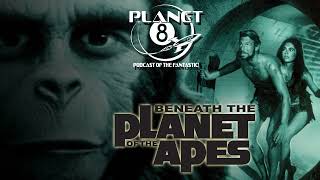 Episode 92 Planet 8 goes Beneath the Planet of the Apes [upl. by Zeugirdor451]