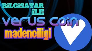 Bilgisayar ile Verus coin Madenciliği  Pc cpu ile Verus coin mining [upl. by Boorman775]