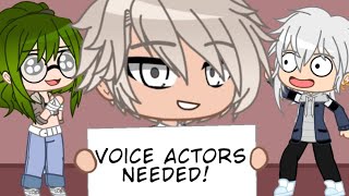 Voice Actors Needed gacha club CLOSED [upl. by Nobe]