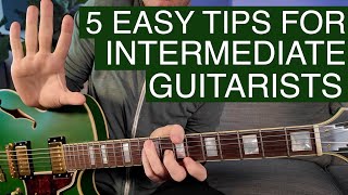 5 Must Know Tips for Intermediate Guitar Players [upl. by Niletac]