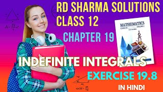 RD Sharma Solutions Class 12 Maths Chapter 19 Indefinite Integrals Ex 198 in HINDI Part 4 [upl. by Lj]