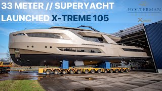 2022 Holterman Shipyard launched  33 meter superyacht  Xtreme 105 [upl. by Daberath771]