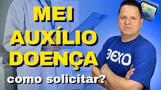 COMO SOLICITAR AUXÍLIO DOENÇA PARA MEI  MICROEMPREENDEDOR INDIVIDUAL  AUXÍLIODOENÇA FÁCIL [upl. by Ilyssa]