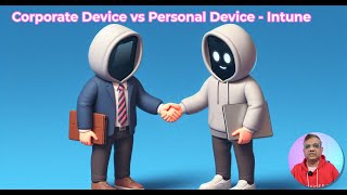 Corporate device vs Personal Device  Intune [upl. by Eineg]