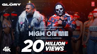 HIGH ON ME VIDEO SONG YO YO HONEY SINGH  TALWIINDER  GLORY  BHUSHAN KUMAR [upl. by Yelsna]