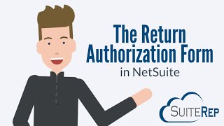 The Return Authorization Form in NetSuite [upl. by Filahk]