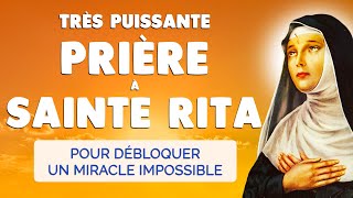 🙏 PRIÈRE à SAINTE RITA très puissante pour DÉBLOQUER un MIRACLE IMPOSSIBLE [upl. by Ark]