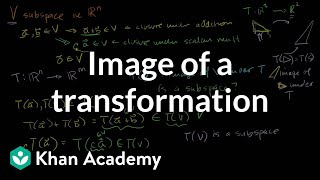 imT Image of a transformation  Matrix transformations  Linear Algebra  Khan Academy [upl. by Ileane]