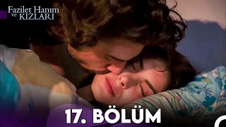 Fazilet Hanım ve Kızları 17 Bölüm [upl. by Ahsiekel]