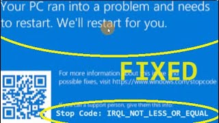 Your PC ran into problem and needs to restart Stop code IRQL NOT LESS OR EQUAL [upl. by Ciredor484]