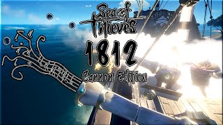 1812 w Cannons  Sea of Thieves [upl. by Leachim158]