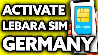 How To Activate Lebara Sim Card Germany FULL Guide [upl. by Aerdnak]