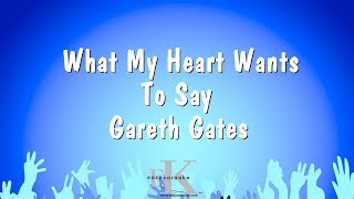 What My Heart Wants To Say  Gareth Gates Karaoke Version [upl. by Nerland]