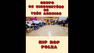 ENSAIO DO GRUPO OS CINQUENTÕES DE TRÊS ARROIOS DA MÚSICA MÚSICA HIP HOP POLKA  MADLEY JAMES LAST [upl. by Sly]