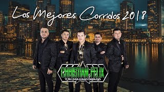 Mix Los Mejores Corridos 20182019  Christian Felix y Su Maximo Grado [upl. by Mcnair]