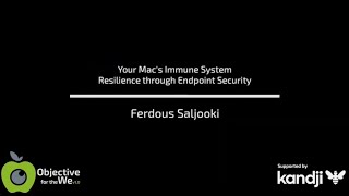 OFTW v10 quotNavigating the Dynamic Landscape of Mac Malwarequot  Ferdous Saljooki [upl. by Quartis]