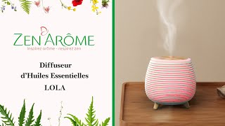 Diffuseur dHuile Essentielle Lola  ZenArôme la marque française experte en Aromathérapie [upl. by Adena714]