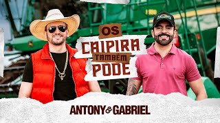 Antony e Gabriel DJ Kévin  Os Caipira Também Pode Clipe Oficial [upl. by Quent]