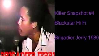 Killer Snapshot 4 Brigadier Jerry 1980Blackstar Hi Fi [upl. by Stegman115]