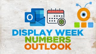 How to Display Week Numbers in Outlook [upl. by Ttelracs]