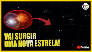 OLHE PARA O CÉUS Uma NOVA estrela vai aparecer [upl. by Nyvets]