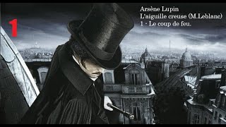 Arsène LUPIN  Laiguille creuse Maurice Leblanc  110  Livre Audio [upl. by Ydahs]