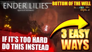 ENDER LILIES TIPS 3 EASIEST OTHER WAYS TO GO ACROSS IN BOTTOM OF THE WELL [upl. by Yennej]