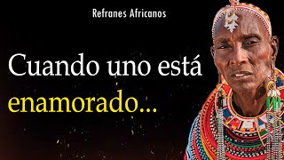 166 proverbios y dichos africanos más sabios sobre la vida el amor y la familia Sabiduría Africana [upl. by Affer]